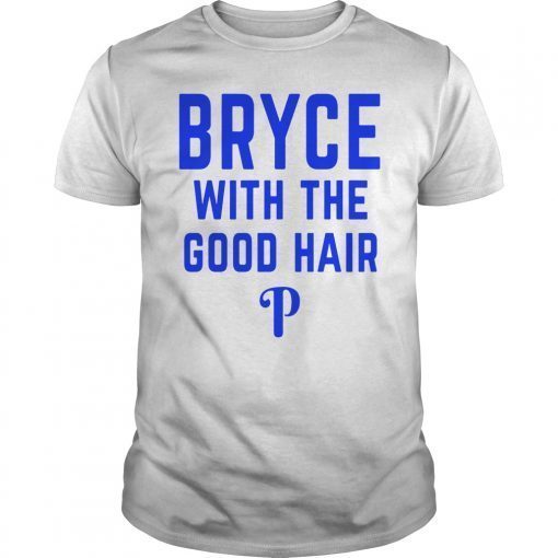 Philly Bryce With The Good Hair Harper Gift Shirt