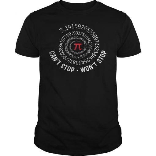 Pi Can't Stop Won't Stop Funny Pi Day Math Shirt