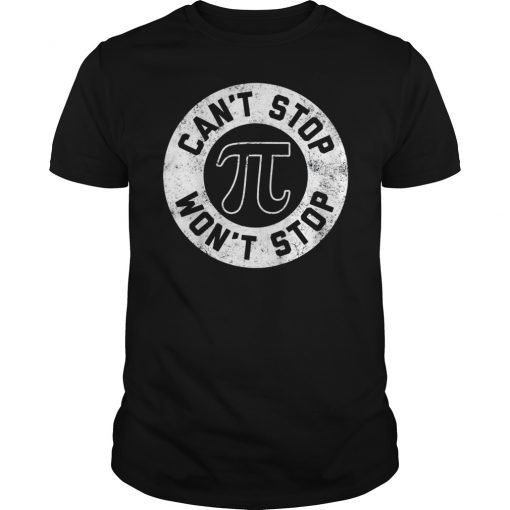 Pi Day Can't Stop Won't Stop T-Shirt Geek Gift 2019 Student