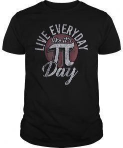 Pi Day Shirt Live Everyday Like It's Pi Day Distressed