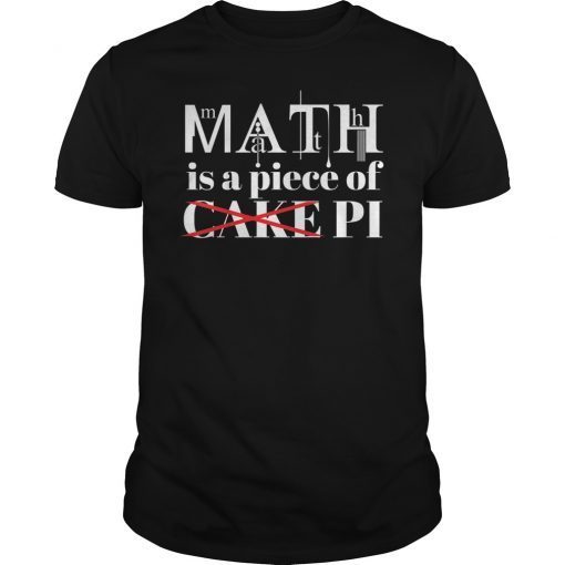 Pi Day T-Shirt For Men & Women Math Is A Piece Of Pi