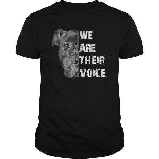 Pit Bull - We Are Their Voice - Dogs Lover T Shirt