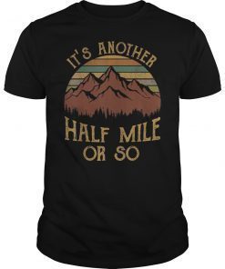 Retro Vintage Sunset It's Another Half Mile Or So Shirt