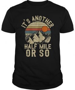 Retro Vintage Sunset It's Another Half Mile Or So Tee Shirt