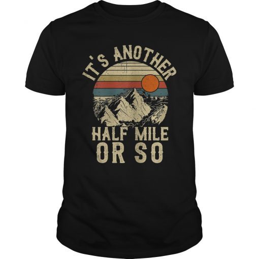 Retro Vintage Sunset It's Another Half Mile Or So Tee Shirt