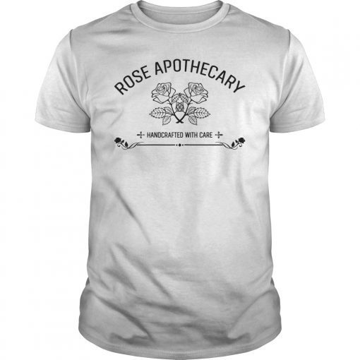 Rose Apothecary Handcrafted With Care Funny Shirt