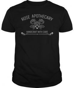 Rose Apothecary Handcrafted With Care Shirt Rose Gift Tee