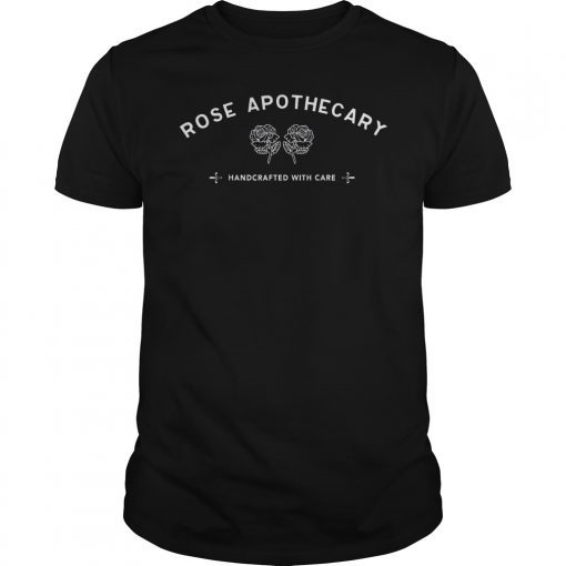 Rose Apothecary Handcrafted With Cares Shirt