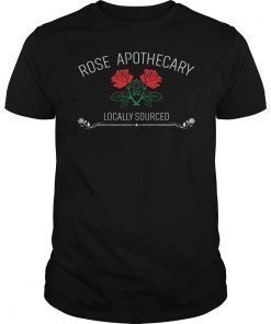 Rose Apothecary Locally Sourced T-Shirt Rose Lover Gift Tee