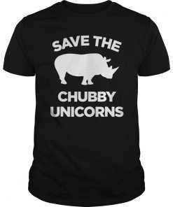 Save The Chubby Unicorns Shirt Funny Unicorn Lover Gift Idea