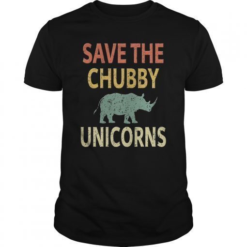 Save The Chubby Unicorns Shirt. Vintage Retro Colors Tee