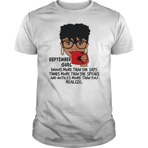 September Girl Knows More Than She Says Shirt