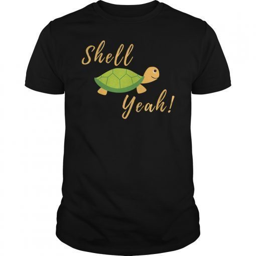 Shell Yeah Yellow Turtle Shirt for Women Men Kids