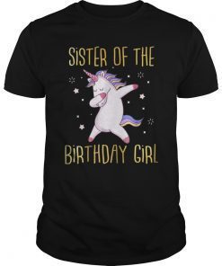Sister of the Bday Girl Dabbing Unicorn Family T-Shirt