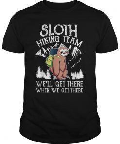 Sloth Hiking Team Tshirt Gift for Hiker Lover Sloth