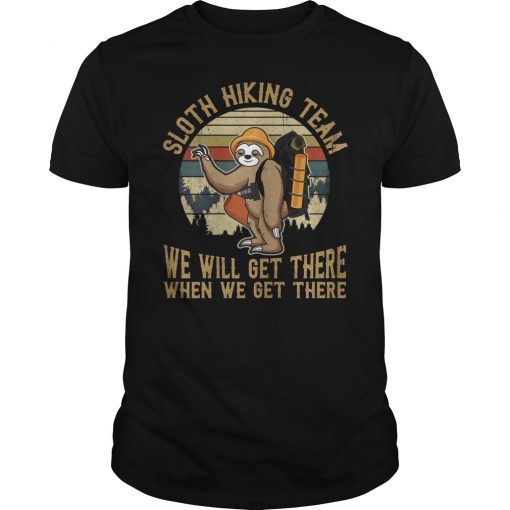 Sloth Hiking Team We Will Get There Funny Vintage 2019 Shirt