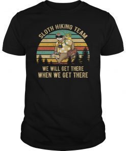 Sloth Hiking Team We Will Get There When We Get Vintage Shirt