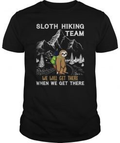 Sloth Hiking Team We'll Get There Shirt