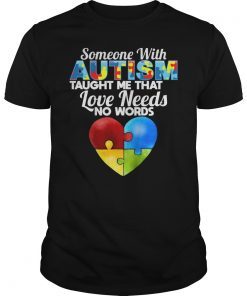 Someone with autism loves me Shirt Autism Awareness