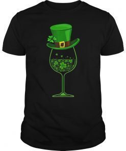 St Patrick's Day Shamrock Wine Glass T-Shirt for Women Men