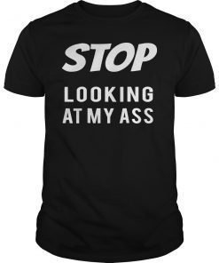 Stop Looking At My Ass Chubby Women T-Shirt Funny