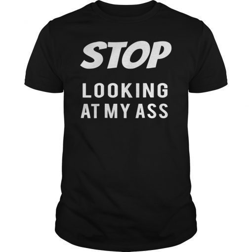 Stop Looking At My Ass Chubby Women T-Shirt Funny