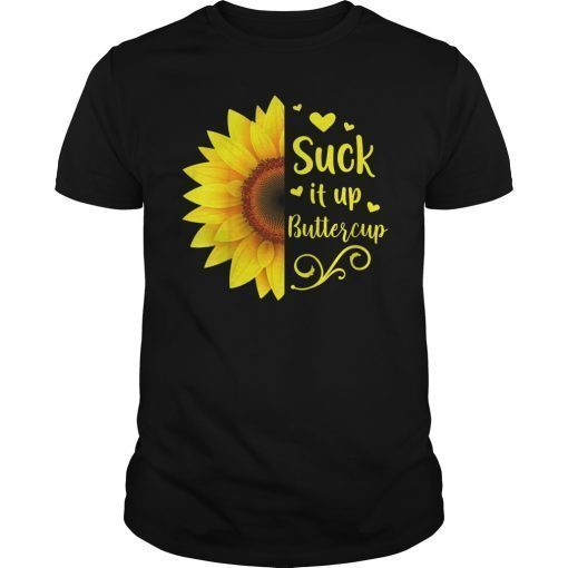 Sunflower Suck It Up Buttercup T-shirt For Women Girls