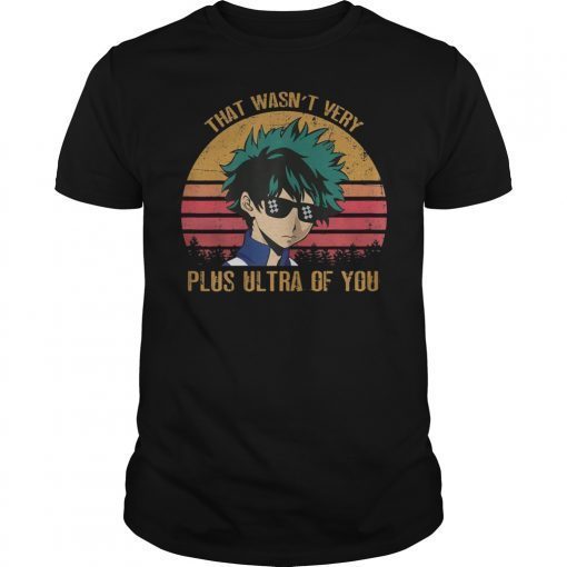 That Wasn't Very Plus Ultra Of You Tee Shirt