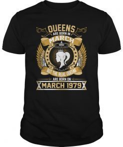 The Real Queens Are Born On March 1979 T-Shirt