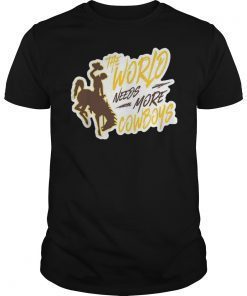 The World Needs More Cowboys 2019 T-Shirt