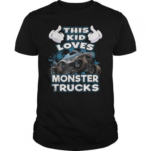 This Kid Loves Monster Trucks Tee Shirt