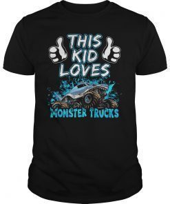 This Kid Loves Monsters Trucks Tee Shirt Gift