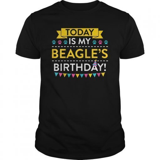 Today It's My Beagle Bday T-shirt for Beagle Lovers