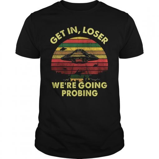 Vintage Get In Loser We're Doing Butt Stuff Shirts