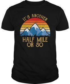 Vintage It's Another Half Mile Or So T-Shirt