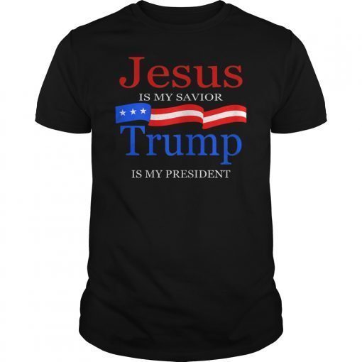 Vintage Jesus Is My Savior Trump Is My President Shirt