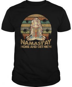 Vintage Namast'ay Home And Get High Yoga Meditating Shirt