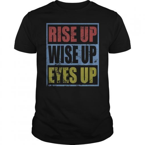 Vintage Rise Up Wise Up Eyes Up Feminist Woman Power Shirt