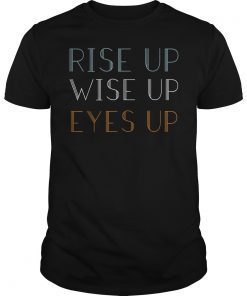 Vintage Rise Up Wise Up Eyes Up T-Shirt