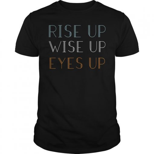 Vintage Rise Up Wise Up Eyes Up T-Shirt