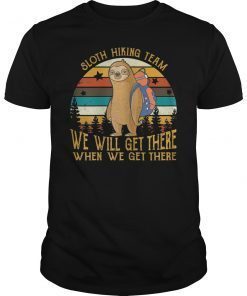 Vintage Sloth Hiking Team We'll Get There When We Get There T-Shirt