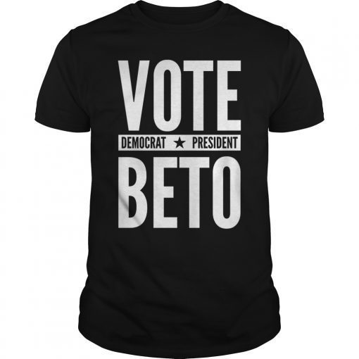 Vote Beto for President 2020 Election T Shirt