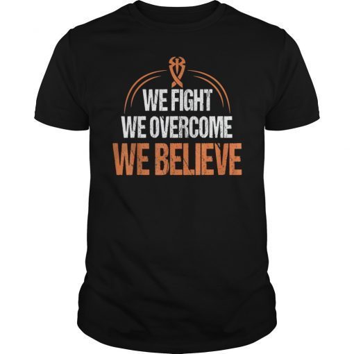 We Fight We Overcome We Believe Classic Shirt