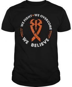 We Fight We Overcome We Believe Gift Shirt