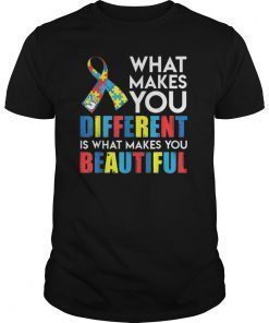 What Makes You Different Makes You Beautiful Autism Tshirt