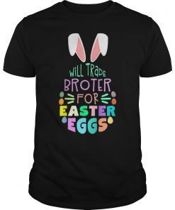 Will Trade Brother For Eggs Happy Easter Boys Girls Shirt