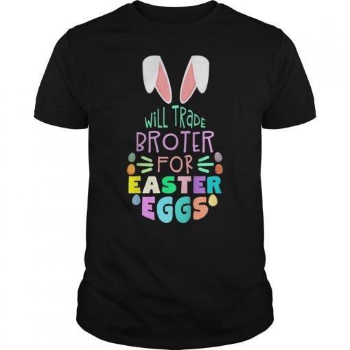 Will Trade Brother For Eggs Happy Easter Boys Girls Shirt