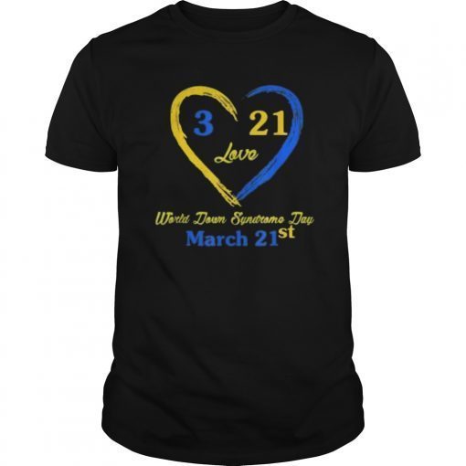 World Down Syndrome Day t shirt - Awareness March 21 T-Shirt