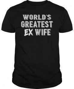 World's Greatest Ex Wife Funny Gift Shirt