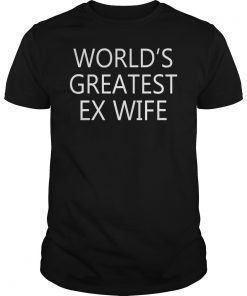 World's Greatest Ex Wife T-Shirt